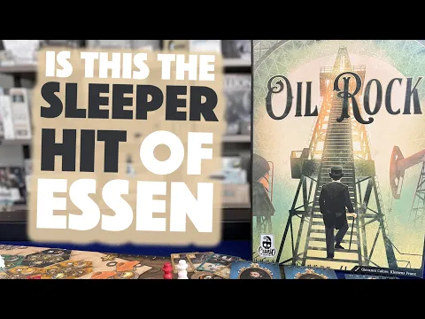 We Just Played Oil Rock - Essen Most Anticipated