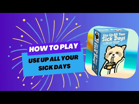 How to Play "Use Up All Your Sick Days" - Charming Games