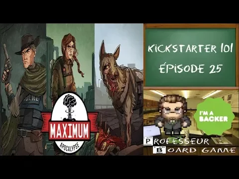 Kickstarter 101 (EP25) Maximum Apocalypse - Règles et critique