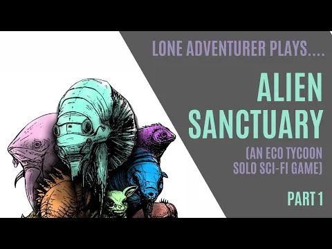 Alien Sanctuary | A solo eco-tycoon management game | Playthrough - Part 1