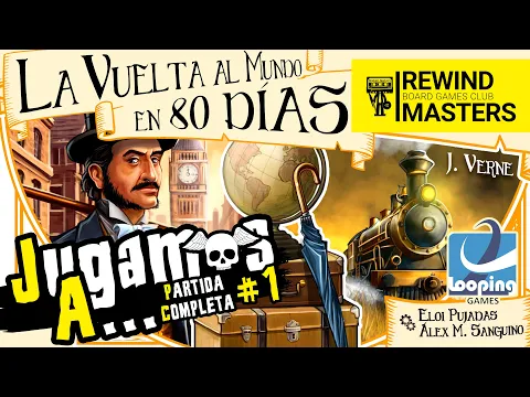 Jugamos a - LA VUELTA AL MUNDO EN 80 DIAS #1 