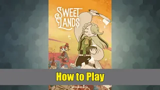 How to Play Sweet Lands