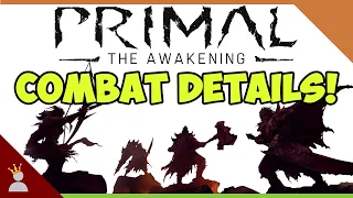 Primal: The Awakening Combat Details!