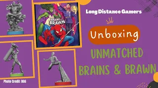 Unmatched Brains and Brawn: Unboxing