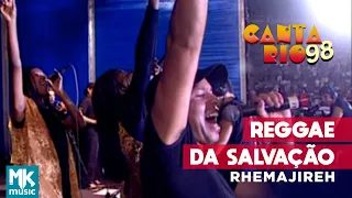 Rhemajireh - Reggae Da Salvação (Ao Vivo) - DVD Canta Rio 98