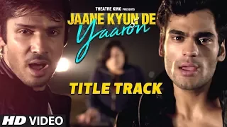 Jaane Kyun De Yaaron Title Song Latest Hindi Movie | Raghu Raja, Kabir Bedi, Daya Pandey