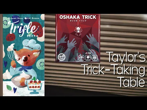 Trifle & Oshaka Trick ~ Taylor's Trick-Taking Table