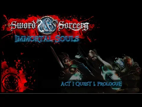 Sword & Sorcery Immortal Souls | Prologue | Introduction & Setup