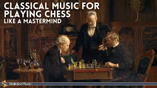 Classical Music for Playing Chess Like a Mastermind