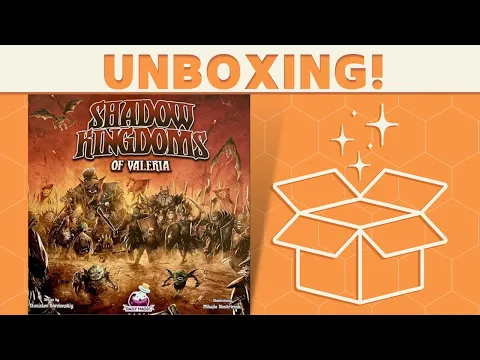 Shadow Kingdoms of Valeria - Unboxing!