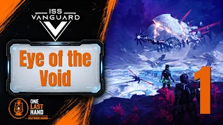 ISS Vanguard | Episode 1 – First Mission & The Eye of the Void | Full Story Solo Campaign