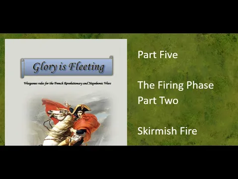 Glory is Fleeting Part 5 Skirmish Fire
