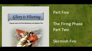Glory is Fleeting Part 5 Skirmish Fire