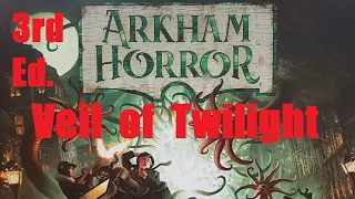 Arkham Horror Veil of Twilight Episode 7