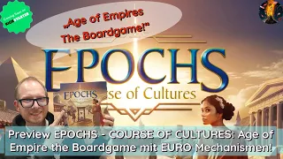 Preview EPOCHS - COURSE OF CULTURES: Age of Empire the Boardgame mit EURO Mechanismen!