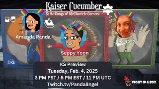 Kaiser Cucumber and the Gangs of McChanicle Corners from Fight in a Box (KS Preview)  | Twitch VOD