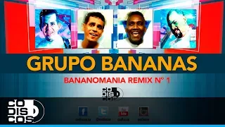 Bananomania Remix Nº 1, Grupo Bananas - Audio