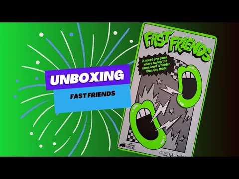 Fast friends unboxing