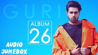 GURI : 26 FULL ALBUM (AUDIO JUKEBOX) | Latest Punjabi Songs 2018 | Geet MP3