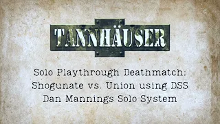 Tannhäuser Solo Playthrough Shogunate vs  Union using DSS