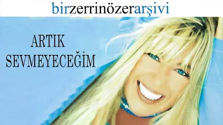 Zerrin Özer - Artık Sevmeyeceğim - (Official Audio)
