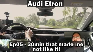 Audi Etron - Ep05 - The 30 min drive, that made me not like it