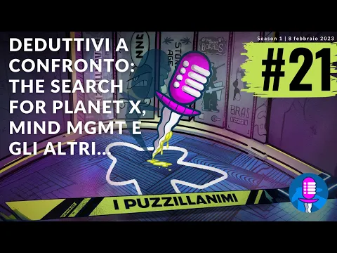 Deduttivi a confronto: The Search for Planet X, Mind MGMT e gli altri... | S1E21