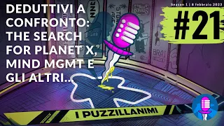 Deduttivi a confronto: The Search for Planet X, Mind MGMT e gli altri... | S1E21