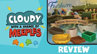 Everdell Farshore Deluxe Resource Vessels Review - Cloudy with a Chance of Meeples