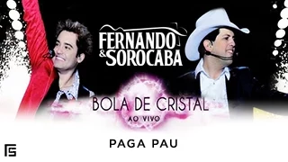 Fernando & Sorocaba - Paga Pau | DVD Bola de Cristal