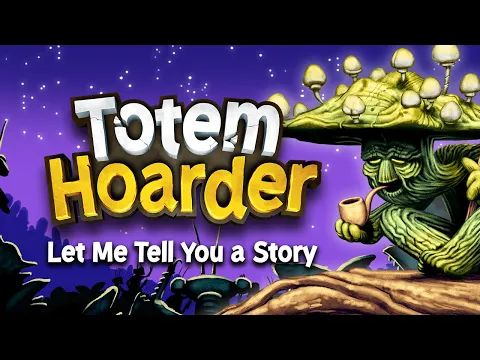 Totem Hoarder - Let Me Tell You A Story