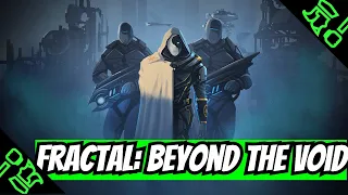 Fractal: Beyond the Void: 5 Things to Know