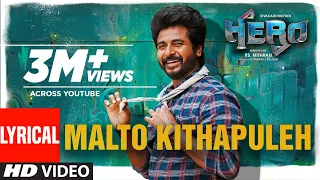 Malto Kithapuleh - Lyrical | Hero Tamil Movie | Sivakarthikeyan | Yuvan Shankar Raja | Arjun Sarja