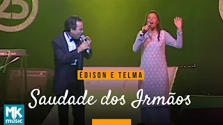 Édison e Telma - Saudade Dos Irmãos (Ao Vivo) - DVD 25 Anos