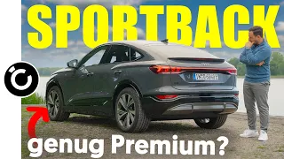 Audi Q6 e-tron Sportback - wirklich PREMIUM oder nur Premium Preis?