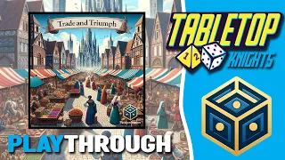Trade And Triumph - Playthrough