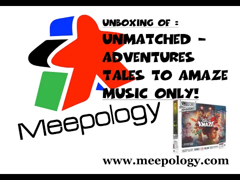 Unboxing: Unmatched Adventures - Tales to Amaze w music only