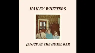 Hailey Whitters - Janice at the Hotel Bar (Official Audio)