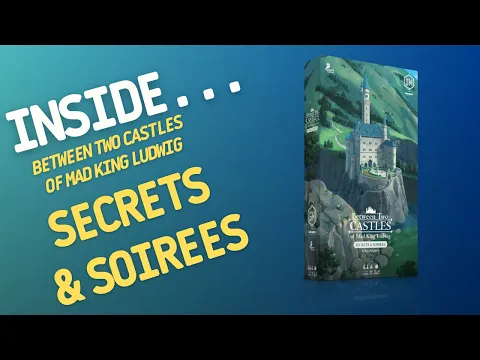Inside…Between Two Castles of Mad King Ludwig: Secrets & Soirees Expansion (4K 60fps)