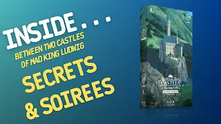 Inside…Between Two Castles of Mad King Ludwig: Secrets & Soirees Expansion (4K 60fps)