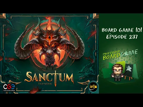 Board Game 101 (EP237) Sanctum - Règles et critique