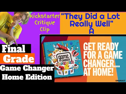 Game Changer: Home Edition - Final Grade - Kickstarter Critique Clip - Core Fan Base Initiated!