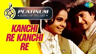 Platinum song of the day | Kanchi Re Kanchi Re | काँची रे काँची रे | 11th June | RJ Ruchi