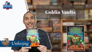 Goblin Vaults Unboxing