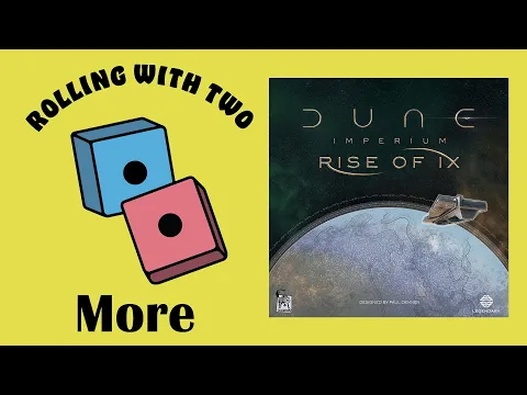 Rolling With More: Dune Imperium: Rise of Ix