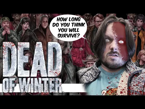 At Any Moment YOU Could Be Next! Dead Of Winter [2]