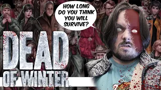 At Any Moment YOU Could Be Next! Dead Of Winter [2]