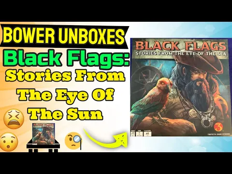 Black Flags: Stories From The Eye Of The Sea Unboxing