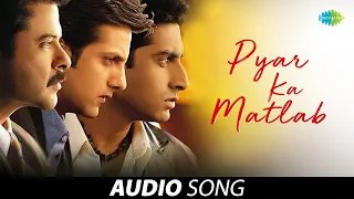Pyar Ka Matlab | Anil Kapoor | Fardeen Khan | Abhishek Bachchan | Audio Song