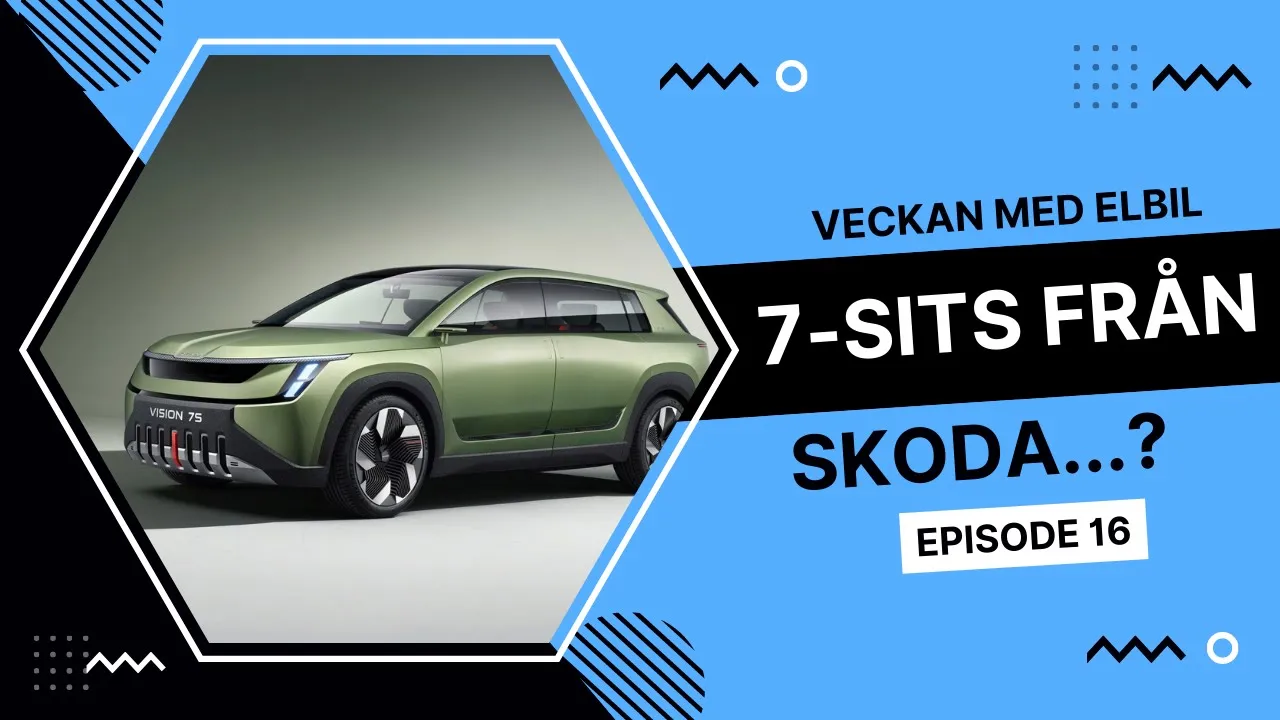 Veckan med elbil EP16 - 7-sits från Skoda? | Elbilsmagasinet
